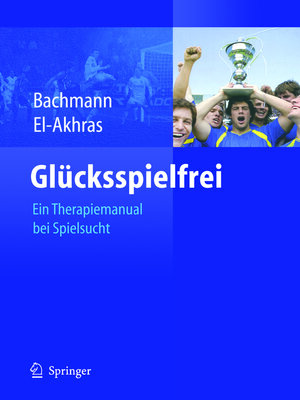 cover image of Glücksspielfrei--Ein Therapiemanual bei Spielsucht